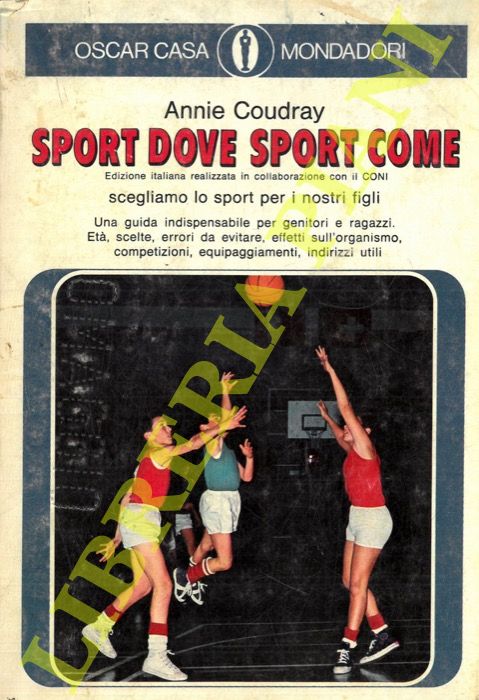 COUDRAY Annie - - Sport dove sport come. Scegliamo lo sport per i nostri figli.