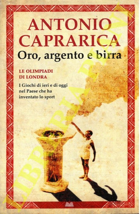 CAPRARICA Antonio - - Oro, argento e birra.