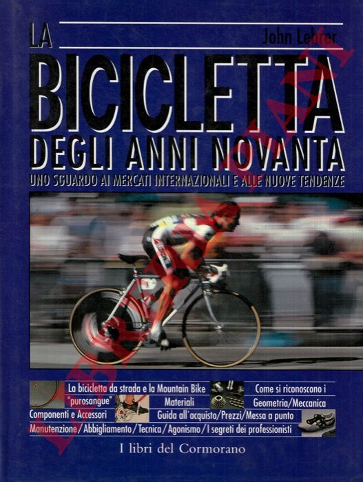 LEHRER John - - La bicicletta degli anni Novanta. Uno sguardo ai mercati internazionali e alle nuove tendenze.