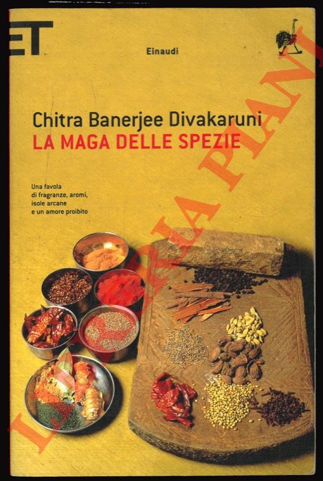 DIVAKARUNI Chitra Banerjee - - La Maga delle spezie.