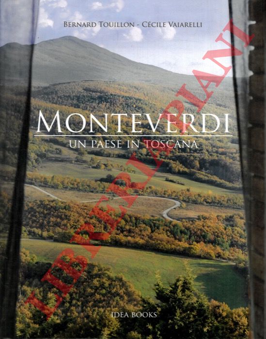 TOUILLON Bernard - VAIARELLI Ccile - - Monteverdi. Un paese in Toscana.