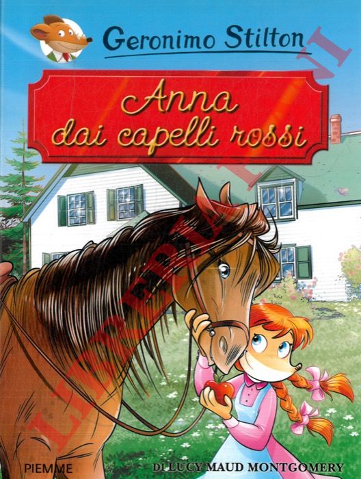 MAUD MONTGOMERY Lucy - STILTON Geronimo - - Anna dai capelli rossi.