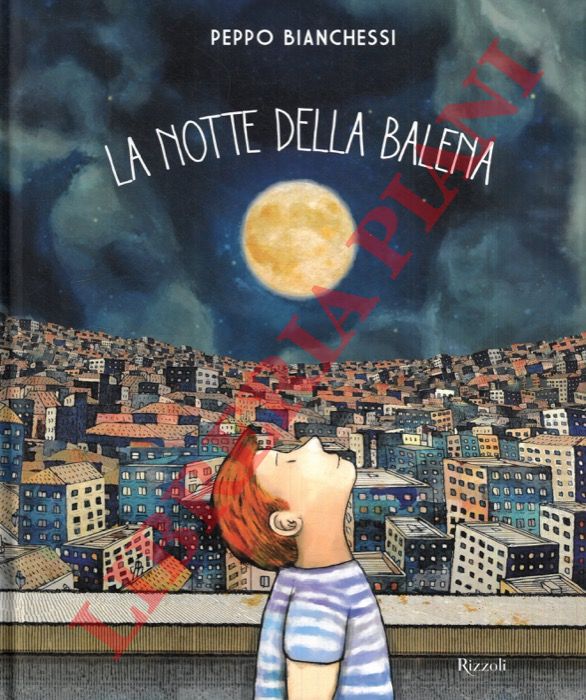 BIANCHESSI Peppo - - La notte della balena.