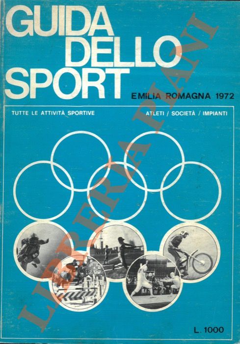 AA.VV. - - Guida dello sport. Emilia Romagna 1972. Tutte le attivit sportive. Atleti - Societ - Impianti.