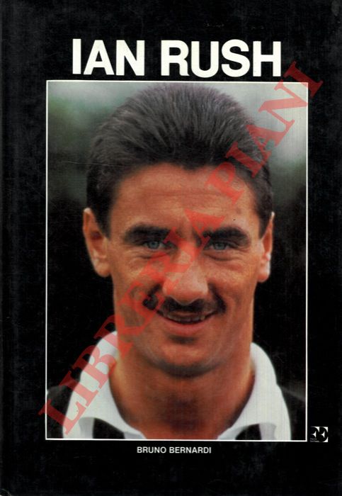 BERNARDI Bruno - - Ian  Rush.