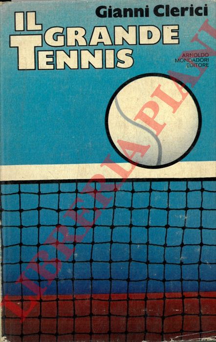 CLERICI Gianni - - Il grande tennis.