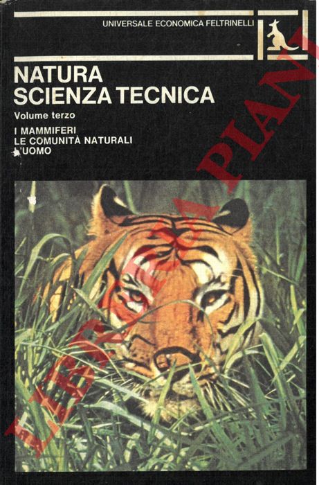 - - Natura scienza tecnica. Volume terzo. I mammiferi. Le comunit naturali. L'uomo. 