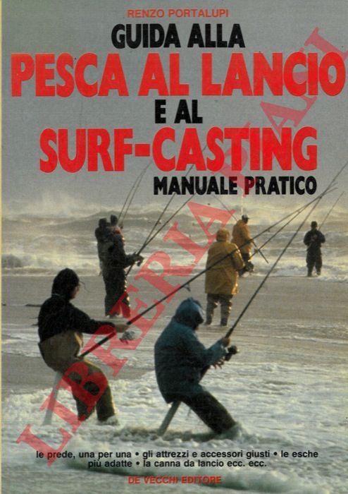 PORTALUPI Renzo - - Guida alla pesca al lancio e al surf-casting. Manuale pratico.