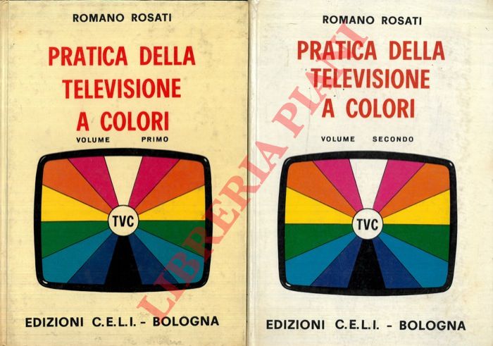 ROSATI Romano - - Pratica della televisione a colori.