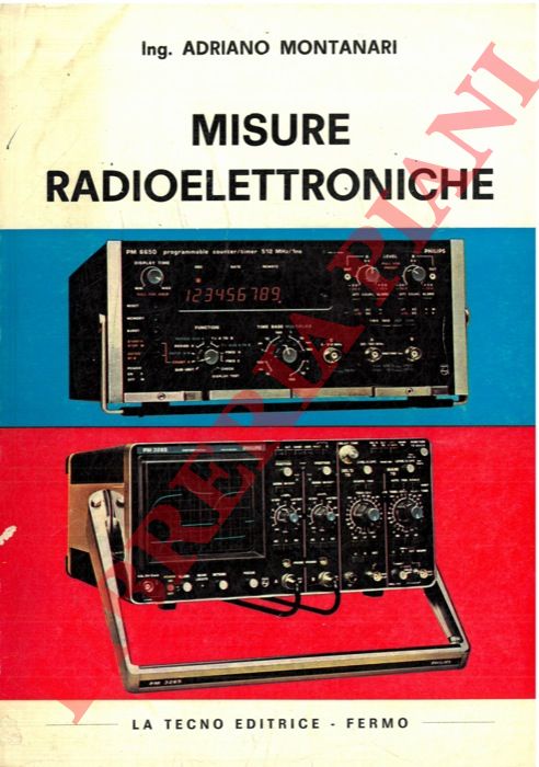 MONTANARI Adriano - - Misure radioelettroniche.