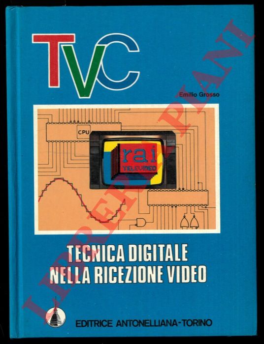 GROSSO Emilio - - TVC tecnica digitale nella ricezione video.