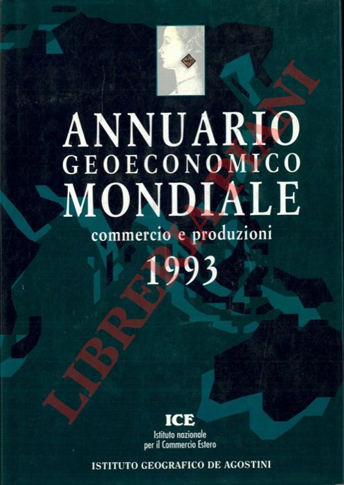 AA. VV. - - Annuario geoeconomico mondiale. Commercio e produzioni.