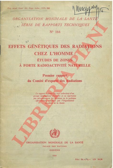 - - Effets gntiques des radiations chez l'homme: tudes de zones  forte radioactivit naturelle. Premier rapport du Comit d'experts des Radiations.