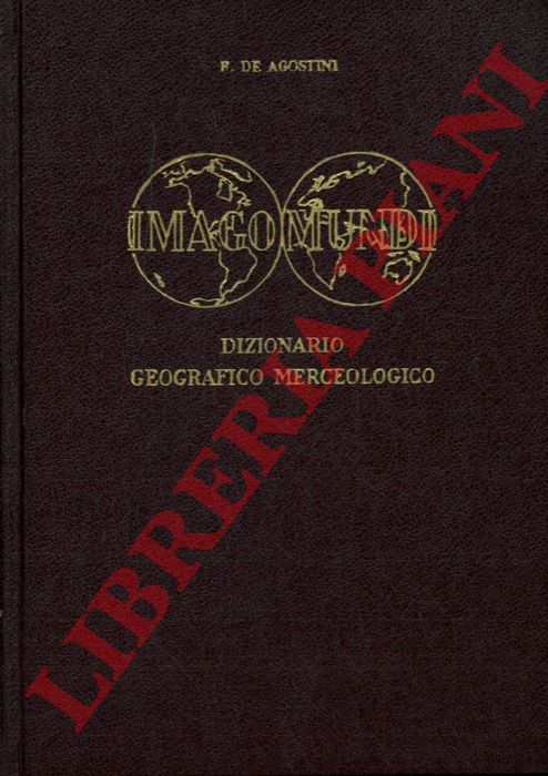 DE AGOSTINI Federico - - Dizionario geografico merceologico.