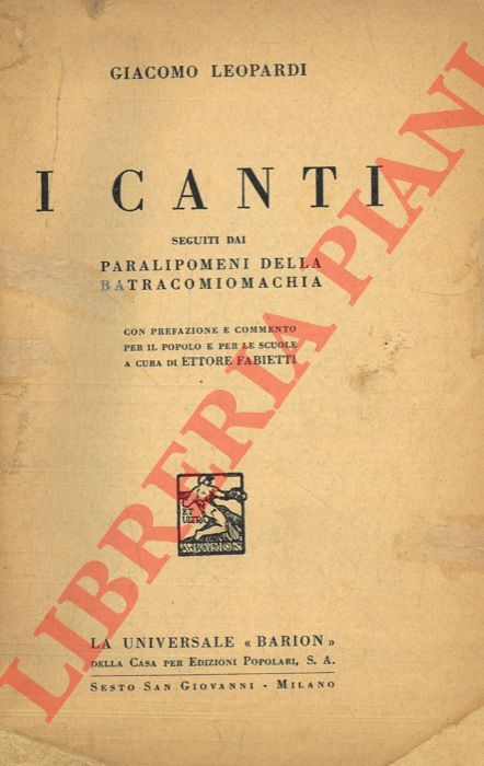 LEOPARDI Giacomo - - I Canti. Seguiti dai Paralipomeni della Batracomiomachia.