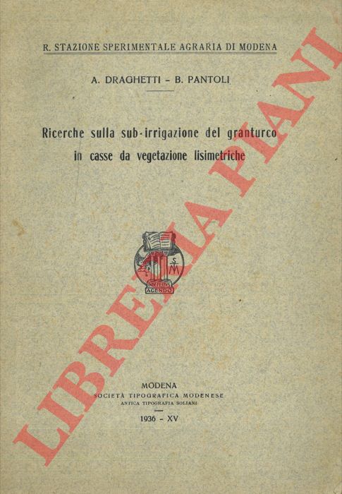 DRAGHETTI A. - PANTOLI B. - - Ricerche sulla sub-irrigazione del granturco in casse da vegetazione lisimetriche.