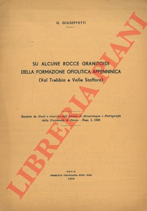 GIUSEPPETTI G. - - Su alcune rocce granitoidi della formazione ofiolitica appenninica (Val Trebbia e Valle Staffora) .