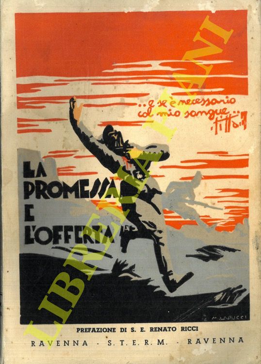 - - La promessa e l'offerta. Memorie del Sottotenente Giambattista Lapucci del 17 Battaglione Eritreo caduto il 22-1-36 in A.O. a Monte Meberr.