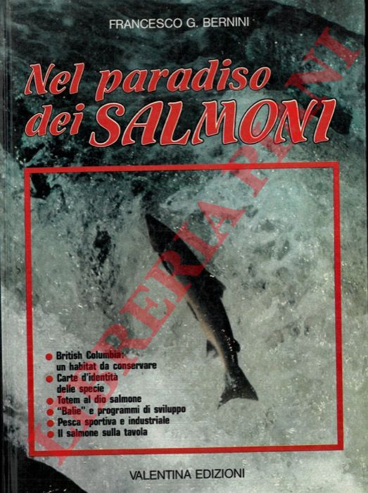 BERNINI Francesco G. - - Nel paradiso dei salmoni.