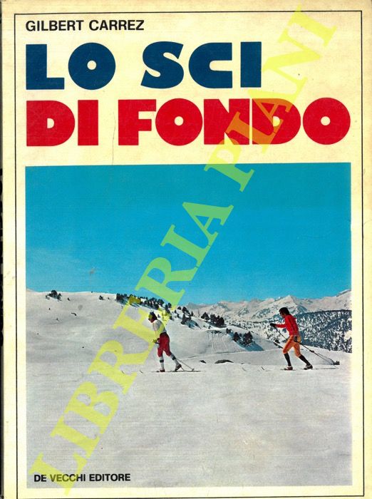 CARREZ Gilbert - - Lo sci di fondo.