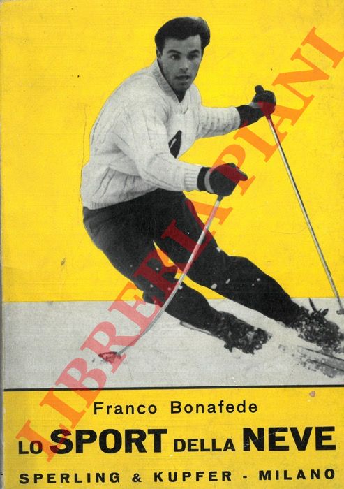 BONAFEDE Franco S. - - Lo sport della neve.
