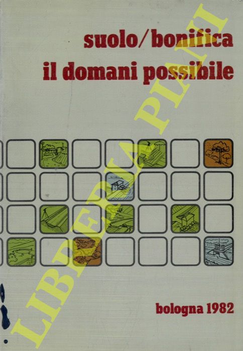 AA. VV. - - Suolo/bonifica il domani possibile.