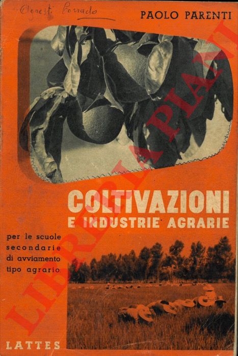 PARENTI Paolo - - Coltivazioni e industrie agrarie.