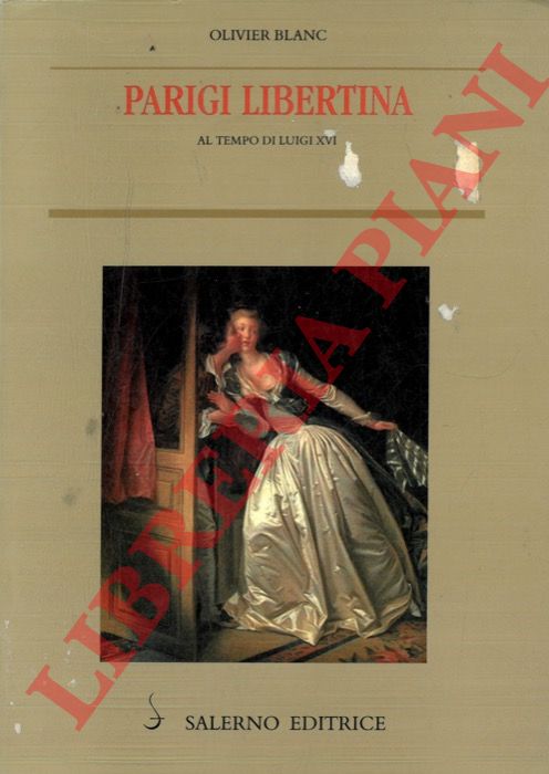 BLANC Olivier - - Parigi libertina al tempo di Luigi XVI.