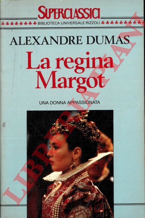 DUMAS Alexandre pre - - La Regina Margot.