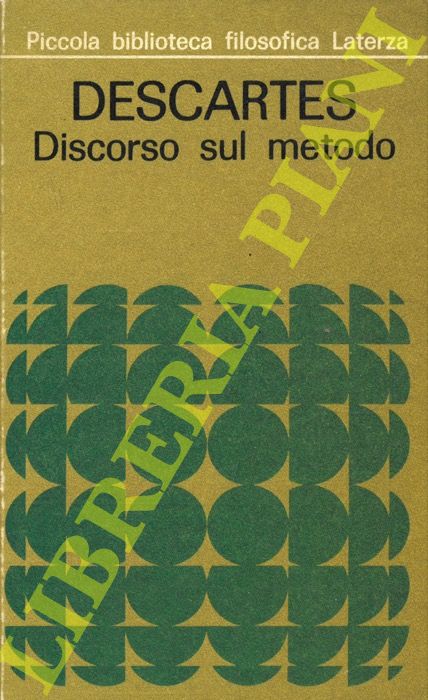 DESCARTES - - Discorso sul metodo. A cura di Armando Carlini.