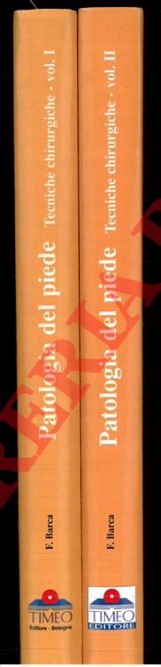 BARCA F. et AA. - - Patologia del piede. Tecniche chirurgiche.