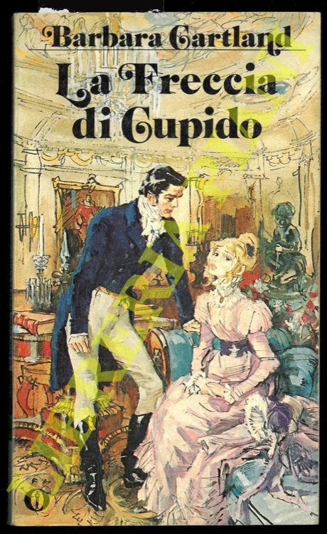 CARTLAND Barbara - - La freccia di Cupido.