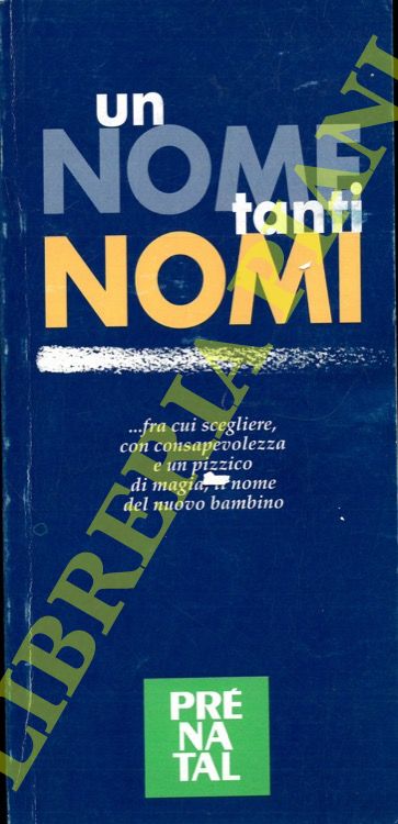 - - Un nome tanti nomi.