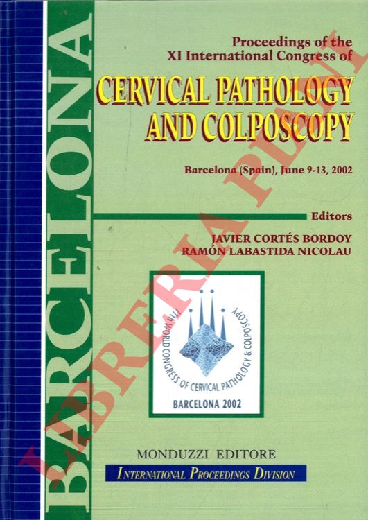 (CORTES BORDOY Javier - LABASTIDA NICOLAU Ramon) - - Proceedings of the XI International Congress of Cervical Pathology and Colposcopy.