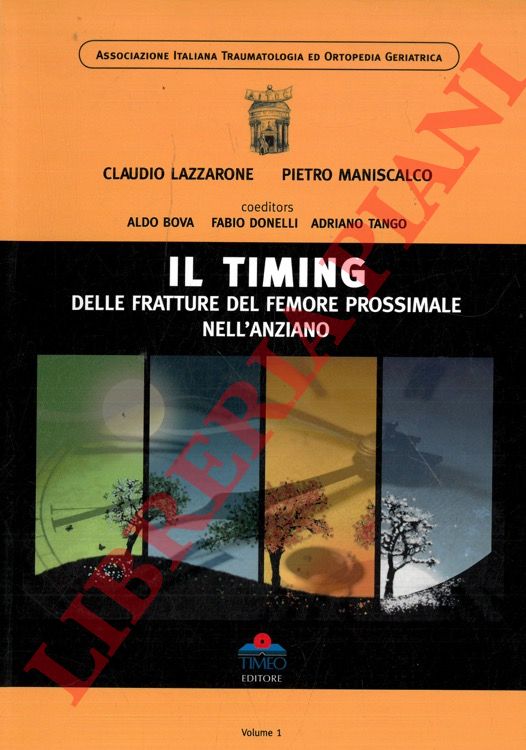 LAZZARONE Claudio - MANISCALCO Pietro - - Il timing delle fratture del femore prossimale nell'anziano.