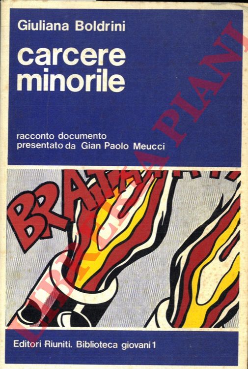 BOLDRINI Giuliana - - Carcere minorile. Racconto documento presentato da Gian Paolo Meucci.