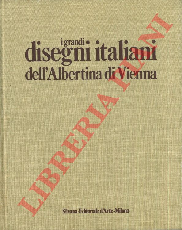 (KOSCHATZKY Walter - OBERHUBER Konrad - KNAB Eckhart) - - I grandi disegni italiani dell'Albertina di Vienna.