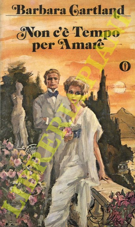 CARTLAND Barbara - - Non c' tempo per amare.