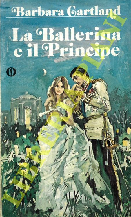 CARTLAND Barbara - - La ballerina e il principe.