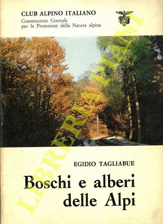 TAGLIABUE Egidio - - Boschi e alberi delle Alpi.