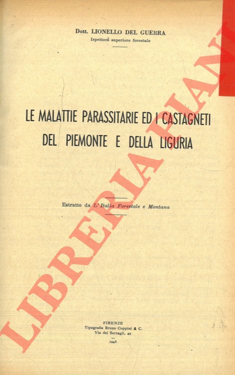 DEL GUERRA Lionello - - Le malattia parassitarie ed i castagneti del Piemonte e della Liguria.