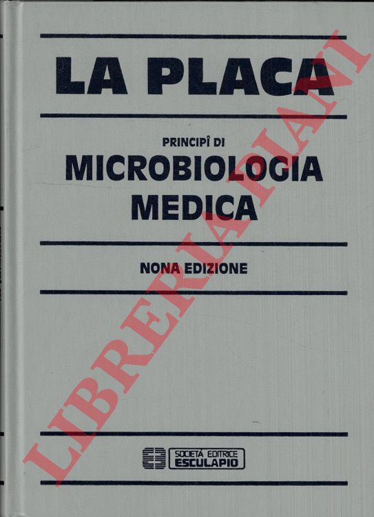 LA PLACA Michele - - Principi di microbiologia medica. Nona edizione.