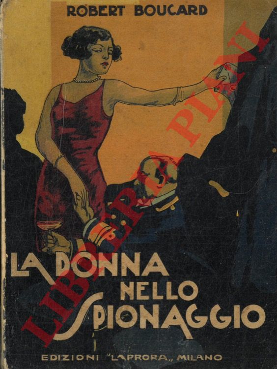 BOUCARD Roberto - - La donna nello spionaggio.
