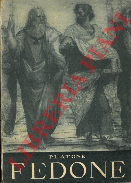 PLATONE - - Fedone. Traduzione di Francesco Acri. Introduzione e note di Paolo Rotta.