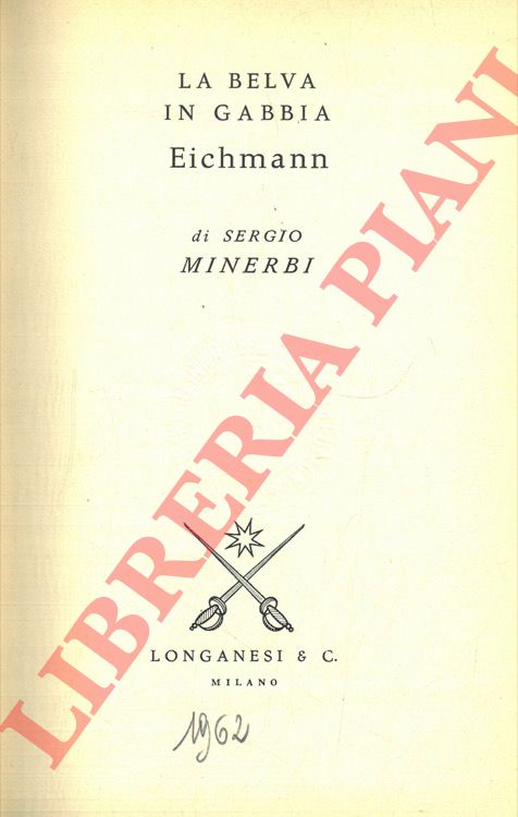 MINERBI Sergio - - La belva in gabbia. Eichmann.