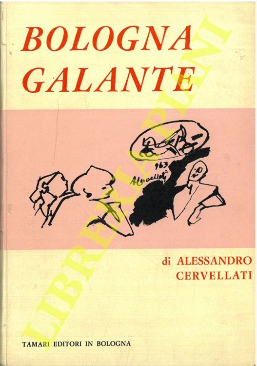 CERVELLATI Alessandro - - Bologna galante.