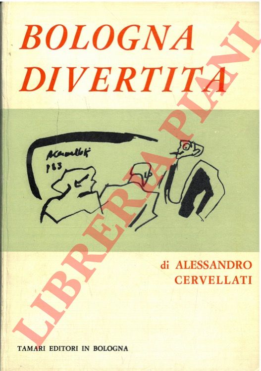 CERVELLATI Alessandro - - Bologna divertita.