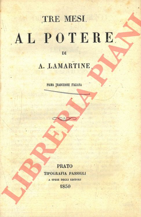 LAMARTINE A. - - Tre mesi al potere.