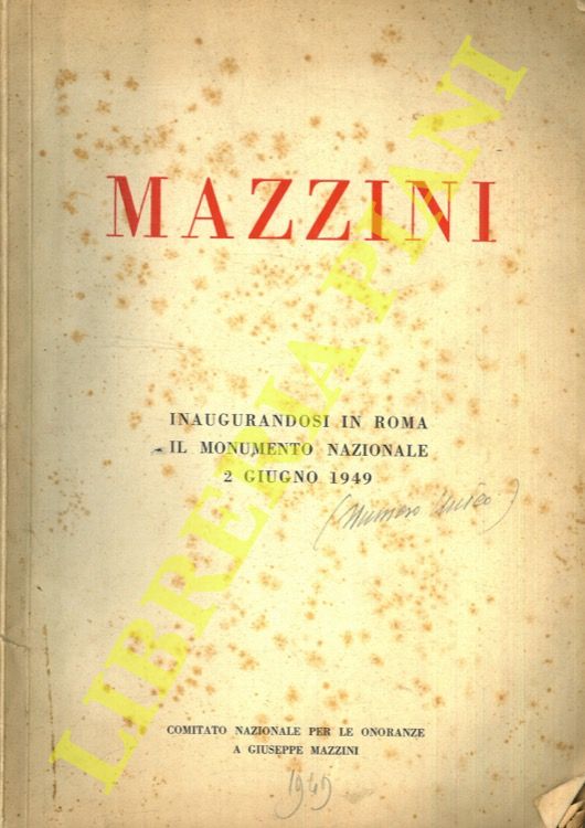 - - Mazzini. Inaugurandosi in Roma il monumento nazionale 2 giugno 1949.