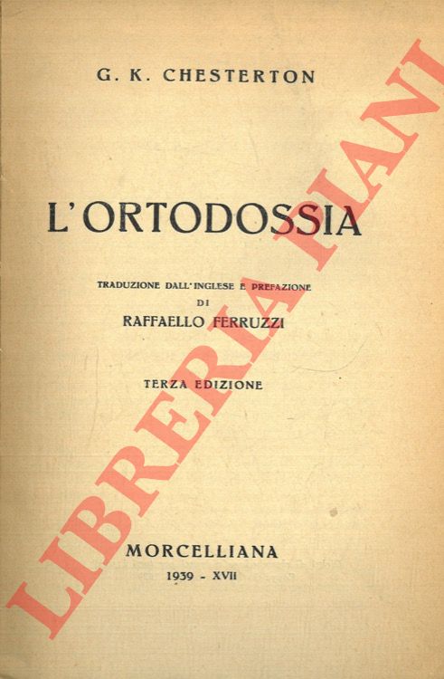 CHESTERTON G.K. - - L'ortodossia.